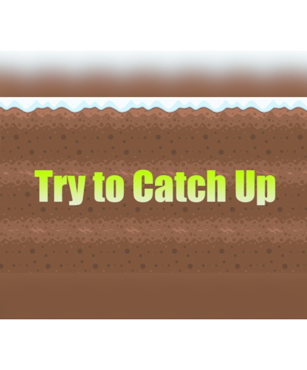Try to Catch Up Steam Key GLOBAL